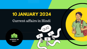 10 January 2024 Current Affairs Quiz in Hindi